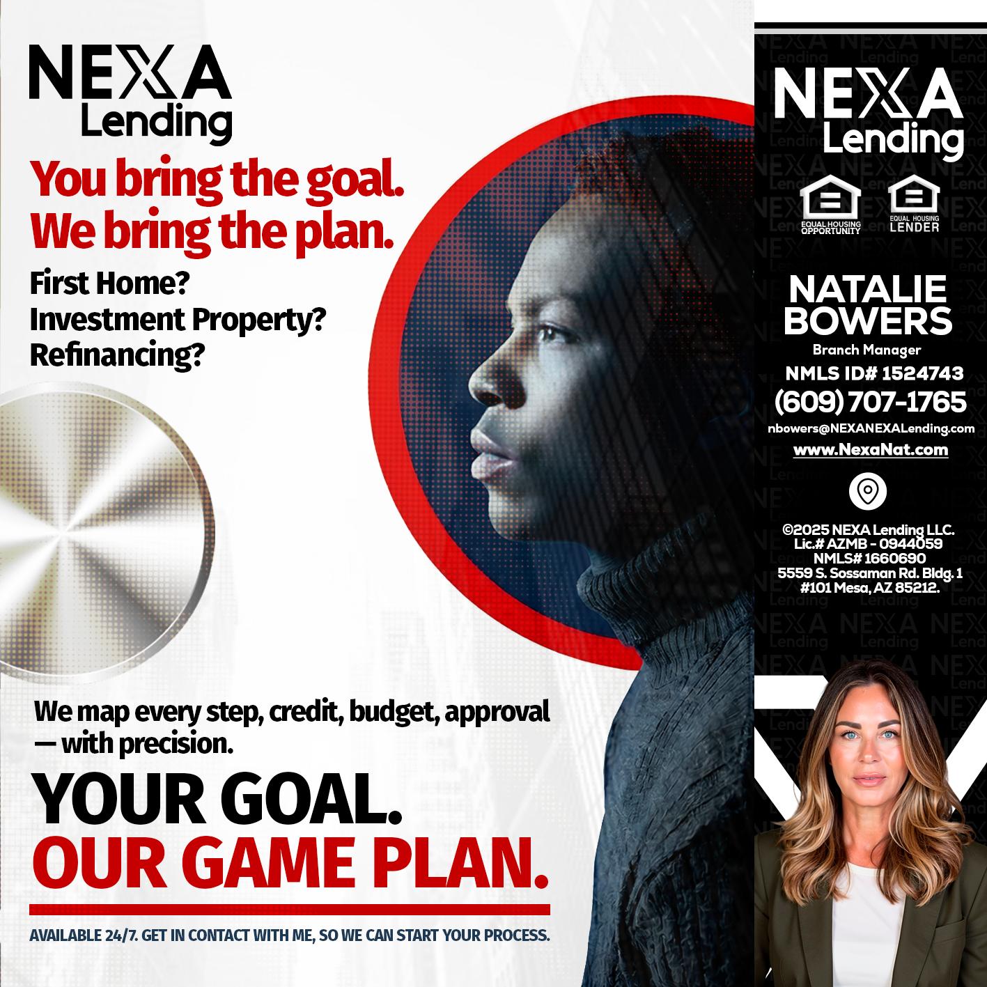 YOUR GOAL. OUR GAME PLAN. - Natalie Bowers -Branch Manager